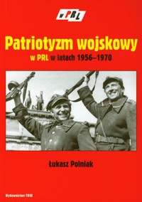 Patriotyzm wojskowy w PRL w latach 1956-1970 - Polniak Łukasz - książka