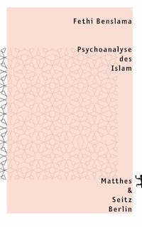 Psychoanalyse des Islam - Fethi Benslama - ebook