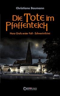 Die Tote im Pfaffenteich - Christiane Baumann - ebook
