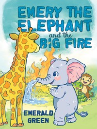Emery the Elephant and the Big Fire - Emerald Green - ebook
