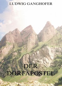 Der Dorfapostel - Ludwig Ganghofer - ebook