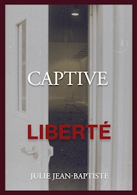 Captive - Liberté - Julie Jean-Baptiste - ebook