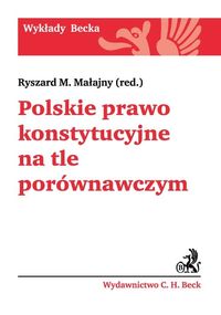 Polskie prawo konstytucyjne na tle porównawczym - Małajny Ryszard M. - książka