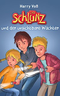 Der Schlunz und der unsichtbare Wächter - Harry Voß - ebook