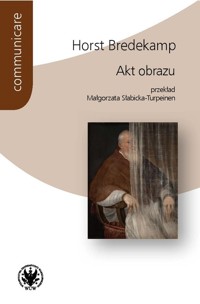 Akt obrazu - Bredekamp Horst - książka
