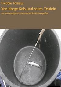 Von Norge-Kois und roten Teufeln - Freddie Torhaus - ebook