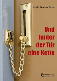 Und hinter der Tür eine Kette - Erich-Günther Sasse - ebook
