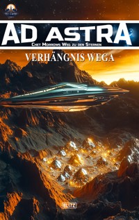 Ad Astra – Chet Morrows Weg zu den Sternen, Neue Abenteuer 23: Verhängnis Wega - Thomas T. C. Franke - ebook