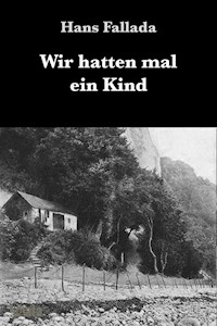 Wir hatten mal ein Kind - Hans Fallada - ebook