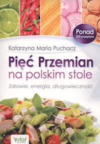 Pięć Przemian na polskim stole - Puchacz Katarzyna Maria - książka