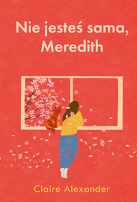 Nie jesteś sama, Meredith - Alexander Claire - ebook + książka