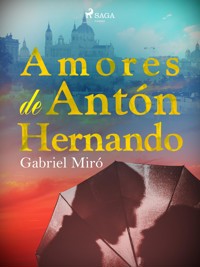Amores de Antón Hernando - Gabriel Miró - ebook