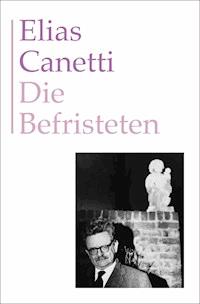 Die Befristeten - Elias Canetti - ebook