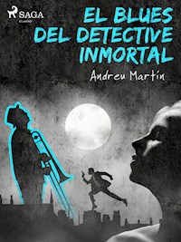 El blues del detective inmortal - Andreu Martín - ebook
