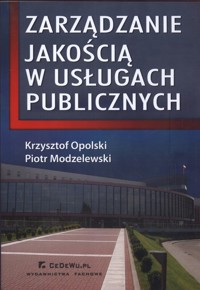 Zarządzanie jakością w usługach publicznych - Opolski Krzysztof, Modzelewski Piotr - książka