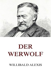 Der Werwolf - Willibald Alexis - ebook