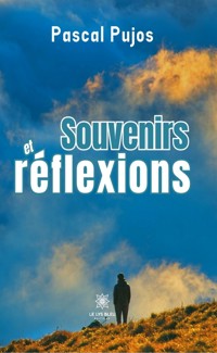 Souvenirs et réflexions - Pascal Pujos - ebook