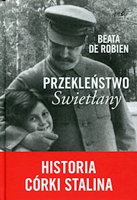 Przekleństwo Swietłany Historia córki Stalina - De Robien Beata - książka