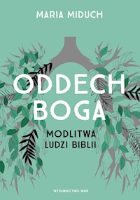 Oddech Boga - Maria Miduch - ebook + książka