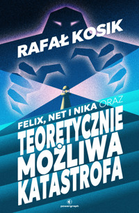 Felix, Net i Nika oraz Teoretycznie Możliwa Katastrofa - Rafał Kosik - ebook + audiobook