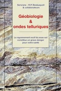 Géobiologie & ondes telluriques - Servranx - R.P. Desbuquoit & collaborateurs - ebook