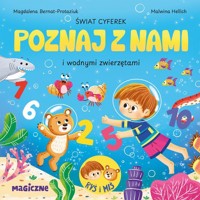 Świat cyferek poznaj z nami i morskimi stworzeniami - Bernat-Protaziuk Magdalena - książka