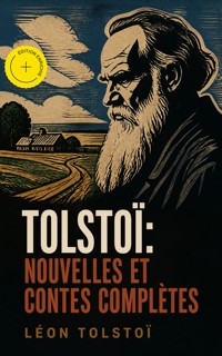 Tolstoï: Nouvelles et contes complètes (Annoté) - Léon Tolstoï - ebook