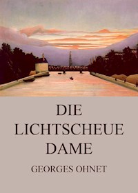 Die lichtscheue Dame - Georges Ohnet - ebook