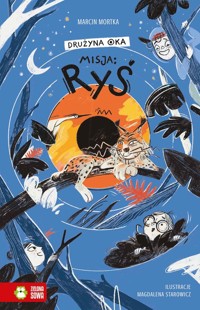 Drużyna Oka 3 Misja ryś - Marcin Mortka - książka