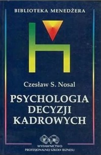 Psychologia decyzji kadrowych - Czesław Sławomir Nosal - ebook