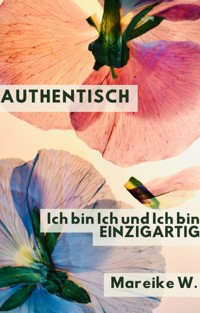 Authentisch - Mareike W. - ebook