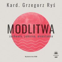 Modlitwa Zuchwała, pokorna, nieustanna - kard. Grzegorz Ryś  - ebook + audiobook