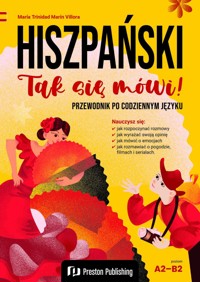 Hiszpański. Tak się mówi! Przewodnik po codziennym języku Poziom A2-B2 - Maria Trinidad, Marin Villora - książka