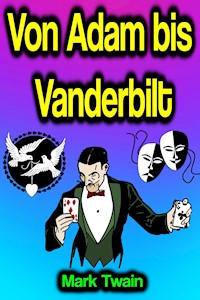 Von Adam bis Vanderbilt - Mark Twain - ebook