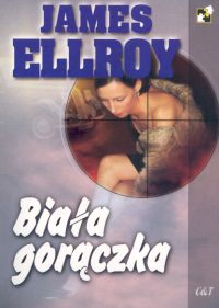 Biała gorączka - James Ellroy - książka