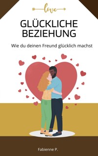 Glückliche Beziehung - Fabienne P. - ebook