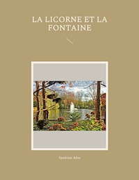 La Licorne et La Fontaine - Sandrine Adso - ebook