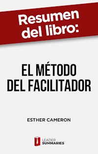 Resumen del libro "El método del facilitador" de Esther Cameron - Leader Summaries - ebook