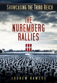 Showcasing the Third Reich: The Nuremberg Rallies - Rawson Andrew - ebook