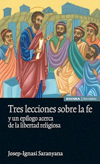 Tres lecciones sobre la fe - Josep-Ignasi Saranyana - ebook