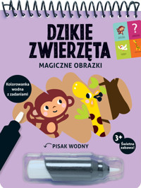 Magiczne obrazki Dzikie zwierzęta Kolorowanka wodna z zadaniami -  - książka