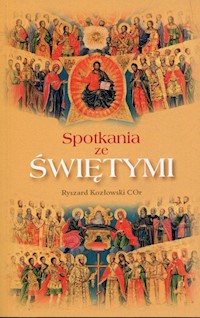 Spotkania ze Świętymi - Ryszard Kozłowski - książka