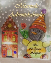 Murmelis Adventskalender - Bernward Salomon - ebook