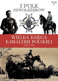 Wielka Księga Kawalerii Polskiej 1918-1939 Tom 3 - zbiorowa praca - książka