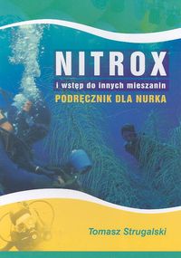 Nitrox i wstęp do innych mieszanin - Strugalski Tomasz - książka