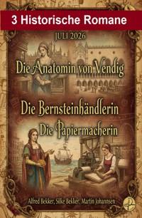 3 Historische Romane Juli 2026: Die Anatomin von Venedig / Die Bernsteinhändlerin / Die Papiermacherin - Alfred Bekker - ebook