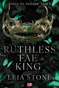Ruthless Fae King. Kings of Avalier. Tom 3 - Stone Leia - ebook + książka