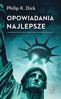 Opowiadania najlepsze - Philip K. Dick - ebook + audiobook + książka