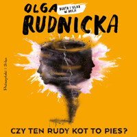 Czy ten rudy kot to pies? - Olga Rudnicka - ebook + audiobook + książka