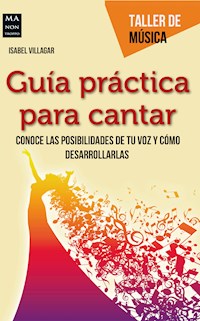 Guía práctica para cantar - Isabel Villagar - ebook